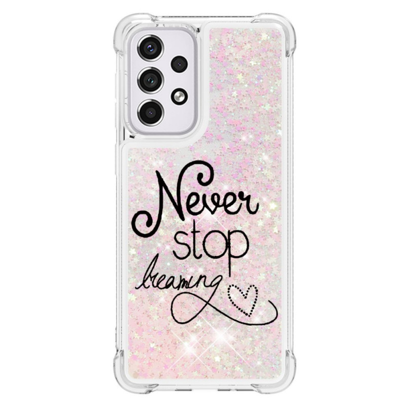 Samsung Galaxy A33 5G Case Never Stop Dreaming Glitter