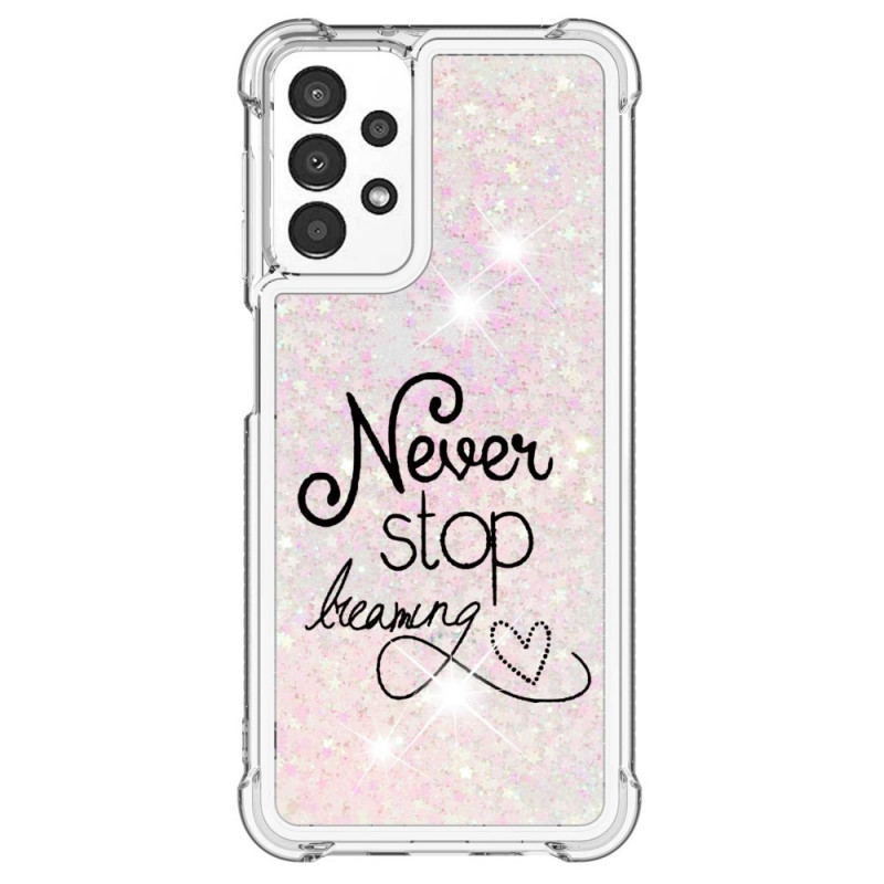 Samsung Galaxy A13 Case Never Stop Dreaming Glitter