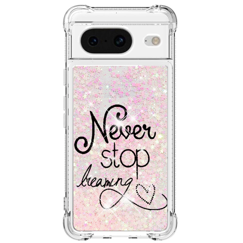 Google Pixel 8 Glitter Case Never Stop Dreaming