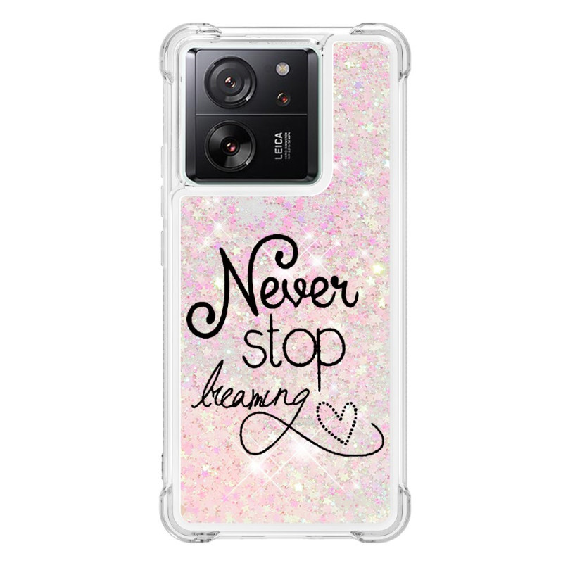 Xiaomi 13T / 13T Pro Glitter Case Never Stop Dreaming