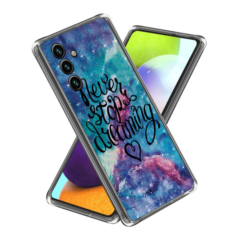 Samsung Galaxy A15 Case Never Stop Dreaming