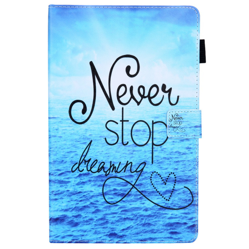 Samsung Galaxy Tab A11 / A9 Case Never Stop Dreaming