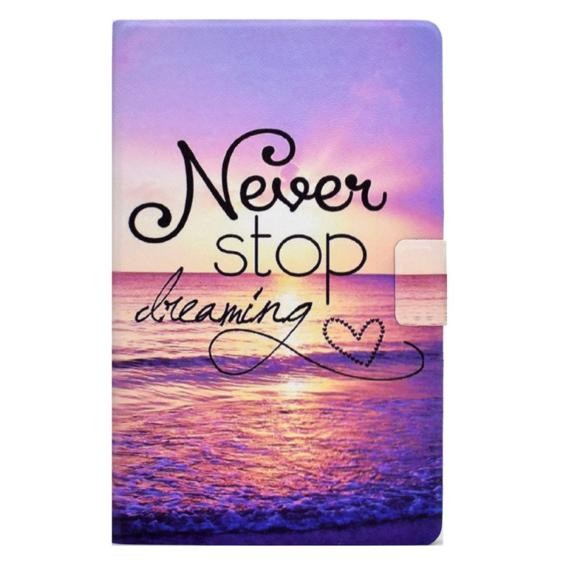 Samsung Galaxy Tab S8 / S7 Case Never Stop Dreaming